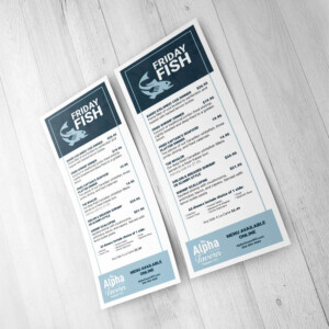 Rack card size version of their Fish Friday Lenten specialty menu. Rack card size version of their Fish Friday Lenten specialty menu.
