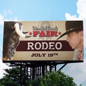 Billboard promoting the rodeo at the Marshall County Fair Billboard promoting the rodeo at the Marshall County Fair